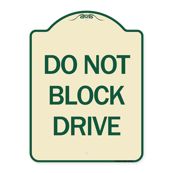 Signmission Designer Series Do Not Block Drive, Tan & Green Heavy-Gauge Aluminum Sign, 24" x 18", TG-1824-24183 A-DES-TG-1824-24183 - main